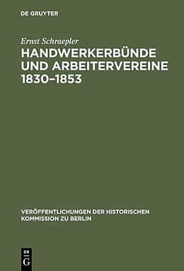 E-Book (pdf) Handwerkerbünde und Arbeitervereine 18301853 von Ernst Schraepler