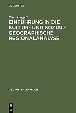 E-Book (pdf) Einführung in die Kultur- und sozialgeographische Regionalanalyse von Peter Haggett