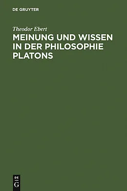 E-Book (pdf) Meinung und Wissen in der Philosophie Platons von Theodor Ebert