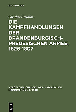 E-Book (pdf) Die Kampfhandlungen der Brandenburgisch-Preussischen Armee, 1626-1807 von Günther Gieraths