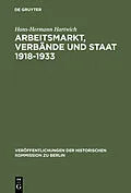 E-Book (pdf) Arbeitsmarkt, Verbände und Staat 1918-1933 von Hans-Hermann Hartwich