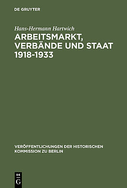E-Book (pdf) Arbeitsmarkt, Verbände und Staat 1918-1933 von Hans-Hermann Hartwich