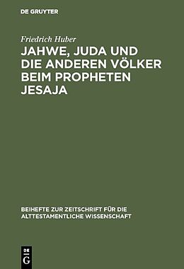 E-Book (pdf) Jahwe, Juda und die anderen Völker beim Propheten Jesaja von Friedrich Huber