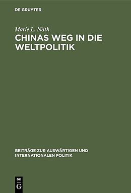 E-Book (pdf) Chinas Weg in die Weltpolitik von Marie L. Näth
