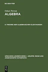 E-Book (pdf) Theorie der algebraischen Gleichungen von Oskar Perron