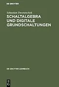 E-Book (pdf) Schaltalgebra und digitale Grundschaltungen von Sebastian Dworatschek
