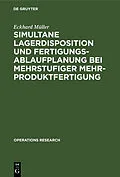 E-Book (pdf) Simultane Lagerdisposition und Fertigungsablaufplanung bei mehrstufiger Mehrproduktfertigung von Eckhard Müller