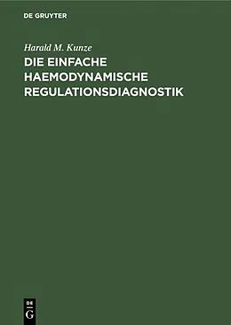 E-Book (pdf) Die einfache haemodynamische Regulationsdiagnostik von Harald M. Kunze
