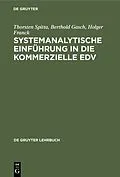 E-Book (pdf) Systemanalytische Einführung in die kommerzielle EDV von Thorsten Spitta, Berthold Gasch, Holger Franck