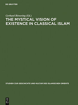 E-Book (pdf) The Mystical Vision of Existence in Classical Islam von Gerhard Böwering