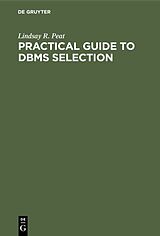 E-Book (pdf) Practical Guide to DBMS Selection von Lindsay R. Peat