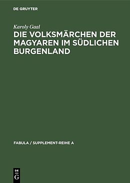 E-Book (pdf) Die Volksmärchen der Magyaren im südlichen Burgenland von Karoly Gaal