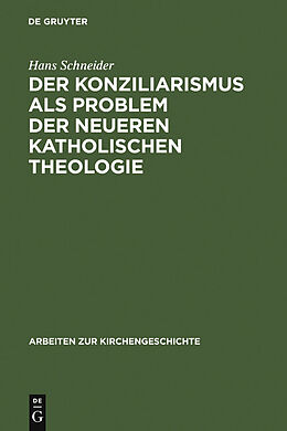 E-Book (pdf) Der Konziliarismus als Problem der neueren katholischen Theologie von Hans Schneider
