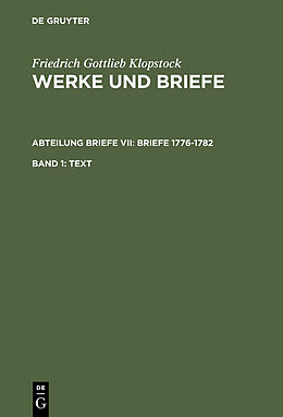 E-Book (pdf) Friedrich Gottlieb Klopstock: Werke und Briefe. Abteilung Briefe VII: Briefe 1776-1782 / Text von Friedrich Gottlieb Klopstock