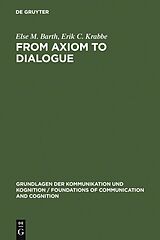 eBook (pdf) From Axiom to Dialogue de Else M. Barth, Erik C. Krabbe