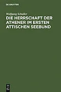 PDF Die Herrschaft der Athener im Ersten Attischen Seebund von Wolfgang Schuller