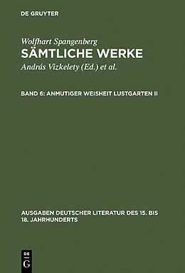 E-Book (pdf) Wolfhart Spangenberg: Sämtliche Werke / Anmutiger Weisheit Lustgarten. Zweiter Teil von Wolfhart Spangenberg