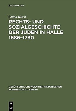 E-Book (pdf) Rechts- und Sozialgeschichte der Juden in Halle 16861730 von Guido Kisch