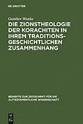 E-Book (pdf) Die Zionstheologie der Korachiten in ihrem traditionsgeschichtlichen Zusammenhang von Gunther Wanke
