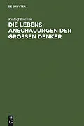 E-Book (pdf) Die Lebensanschauungen der großen Denker von Rudolf Eucken