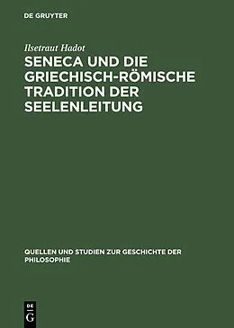 E-Book (pdf) Seneca und die griechisch-römische Tradition der Seelenleitung von Ilsetraut Hadot