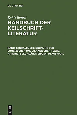 E-Book (pdf) Inhaltliche Ordnung der sumerischen und akkadischen Texte. Anhang: Sekundärliteratur in Auswahl von Rykle Borger