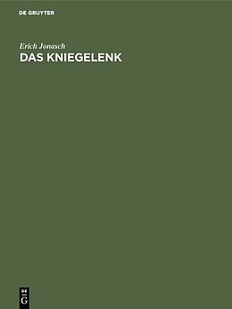 E-Book (pdf) Das Kniegelenk von Erich Jonasch