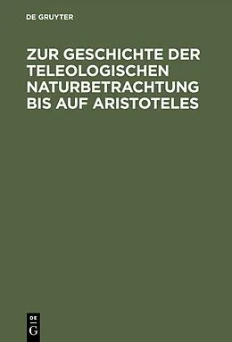 E-Book (pdf) Zur Geschichte der teleologischen Naturbetrachtung bis auf Aristoteles von Willy Theiler