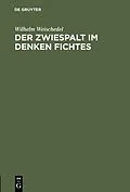 E-Book (pdf) Der Zwiespalt im Denken Fichtes von Wilhelm Weischedel