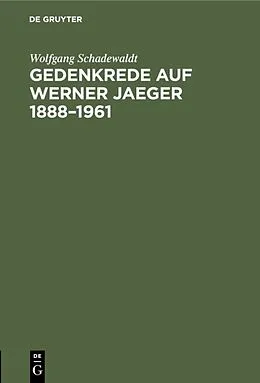 E-Book (pdf) Gedenkrede auf Werner Jaeger 18881961 von Wolfgang Schadewaldt
