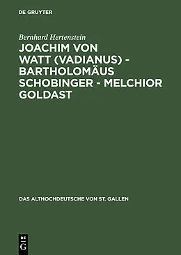 E-Book (pdf) Joachim von Watt (Vadianus) - Bartholomäus Schobinger - Melchior Goldast von Bernhard Hertenstein