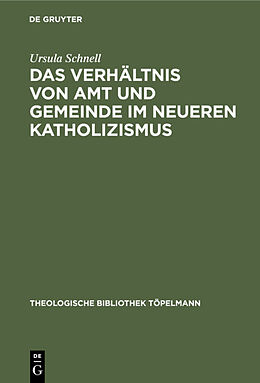 E-Book (pdf) Das Verhältnis von Amt und Gemeinde im neueren Katholizismus von Ursula Schnell