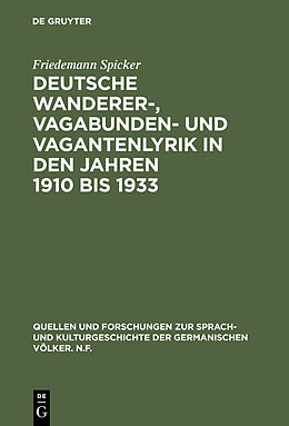 E-Book (pdf) Deutsche Wanderer-, Vagabunden- und Vagantenlyrik in den Jahren 1910 bis 1933 von Friedemann Spicker
