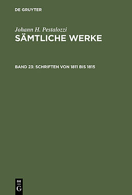 E-Book (pdf) Johann H. Pestalozzi: Sämtliche Werke. Kritische Ausgabe / Schriften von 1811 bis 1815 von 