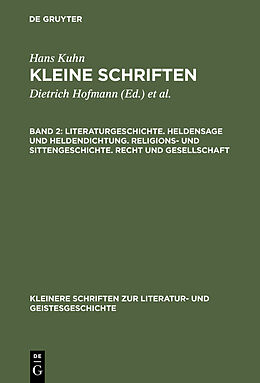 E-Book (pdf) Hans Kuhn: Kleine Schriften / Literaturgeschichte. Heldensage und Heldendichtung. Religions- und Sittengeschichte. Recht und Gesellschaft von Hans Kuhn