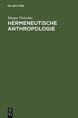 PDF Hermeneutische Anthropologie von Margot Fleischer