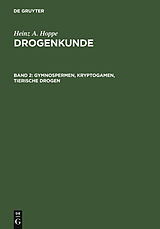 E-Book (pdf) Heinz A. Hoppe: Drogenkunde / Gymnospermen, Kryptogamen, Tierische Drogen von Heinz A. Hoppe