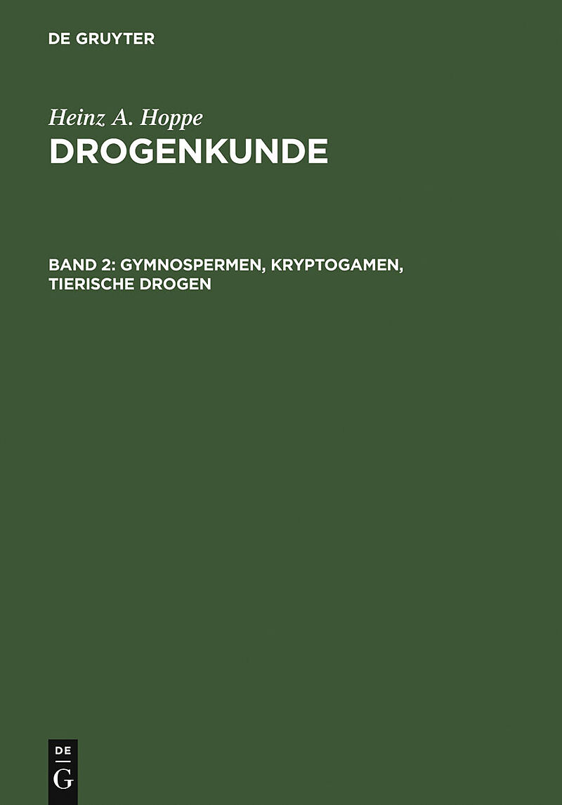 Heinz A. Hoppe: Drogenkunde / Gymnospermen, Kryptogamen, Tierische Drogen