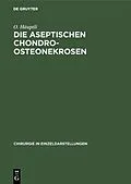 E-Book (pdf) Die aseptischen Chondro-Osteonekrosen von O. Häuptli