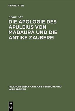 E-Book (pdf) Die Apologie des Apuleius von Madaura und die antike Zauberei von Adam Abt
