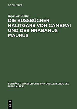 E-Book (pdf) Die Bußbücher Halitgars von Cambrai und des Hrabanus Maurus von Raymund Kottje