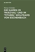 PDF Die Namen im Parzival und im Titurel' Wolframs von Eschenbach von Werner Schröder