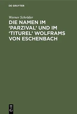 PDF Die Namen im Parzival und im Titurel' Wolframs von Eschenbach von Werner Schröder