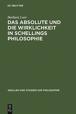 E-Book (pdf) Das Absolute und die Wirklichkeit in Schellings Philosophie von Barbara Loer
