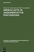 PDF Speech Acts in Argumentative Discussions von Frans H. Van Eemeren, Rob Grootendorst