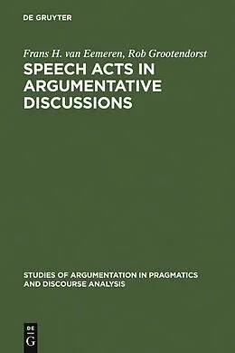 PDF Speech Acts in Argumentative Discussions von Frans H. Van Eemeren, Rob Grootendorst