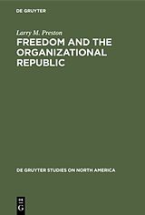eBook (pdf) Freedom and the Organizational Republic de Larry M. Preston