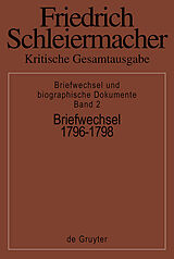 E-Book (pdf) Friedrich Schleiermacher: Kritische Gesamtausgabe. Briefwechsel und... / Briefwechsel 1796-1798 von 