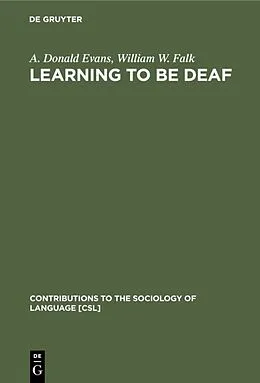 E-Book (pdf) Learning to be Deaf von A. Donald Evans, William W. Falk