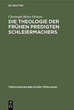 PDF Die Theologie der frühen Predigten Schleiermachers von Christoph Meier-Dörken